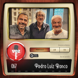 VOZ 0FF 067 - Pedro Luiz Ronco