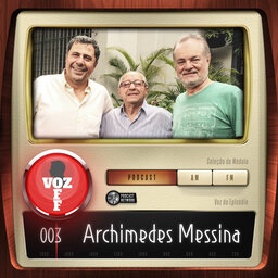VOZ OFF 003 – Archimedes Messina