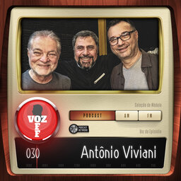 VOZ OFF 030 – Antônio Viviani