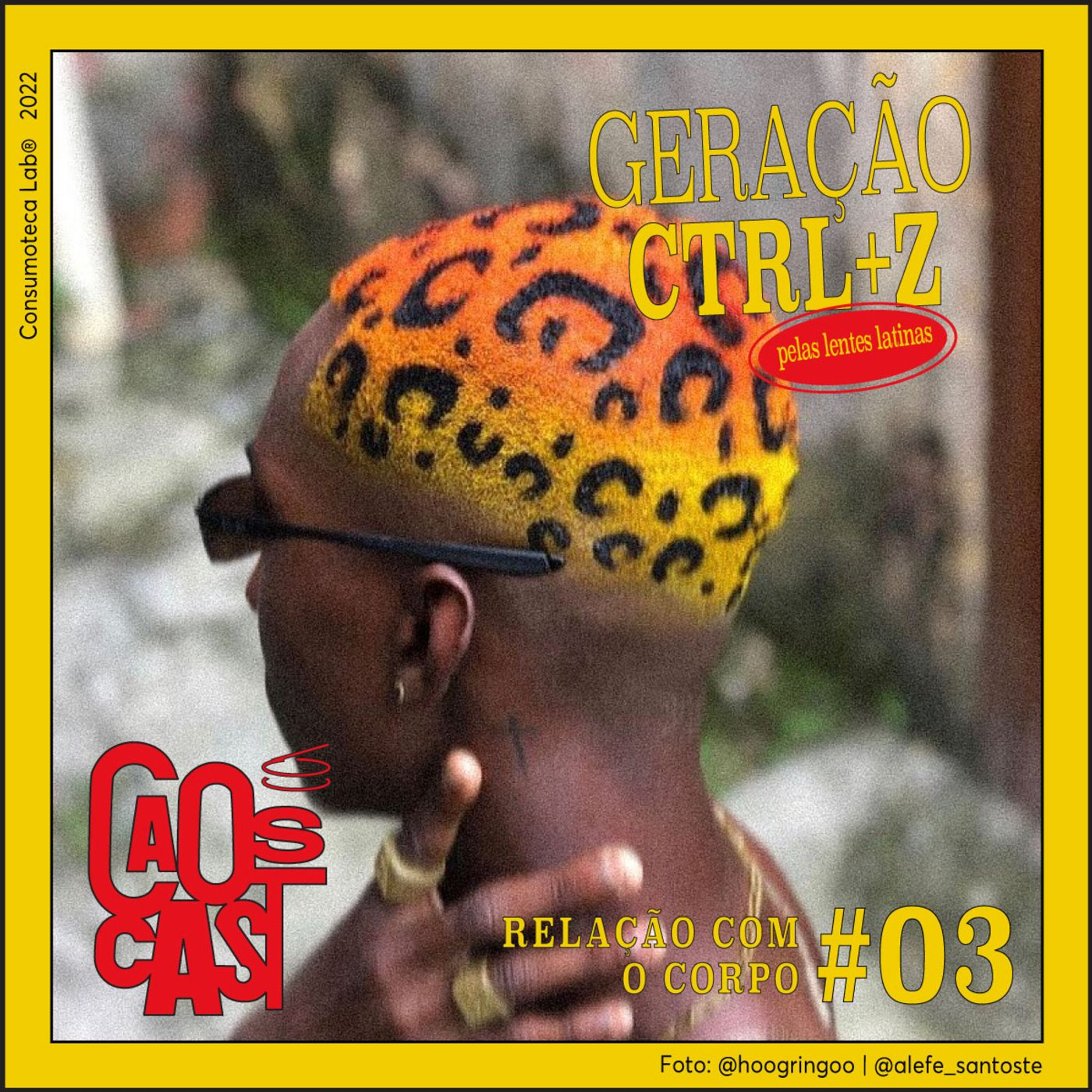 Geração CTRL Z - Relação com o Corpo #03 Geração CTRL Z - Relação com o Corpo #03