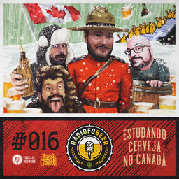 RádiofoBeer #016 – Estudando cerveja no Canadá