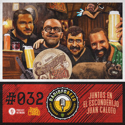 RádiofoBeer #032 - Juntos en el Esconderijo Juan Caloto