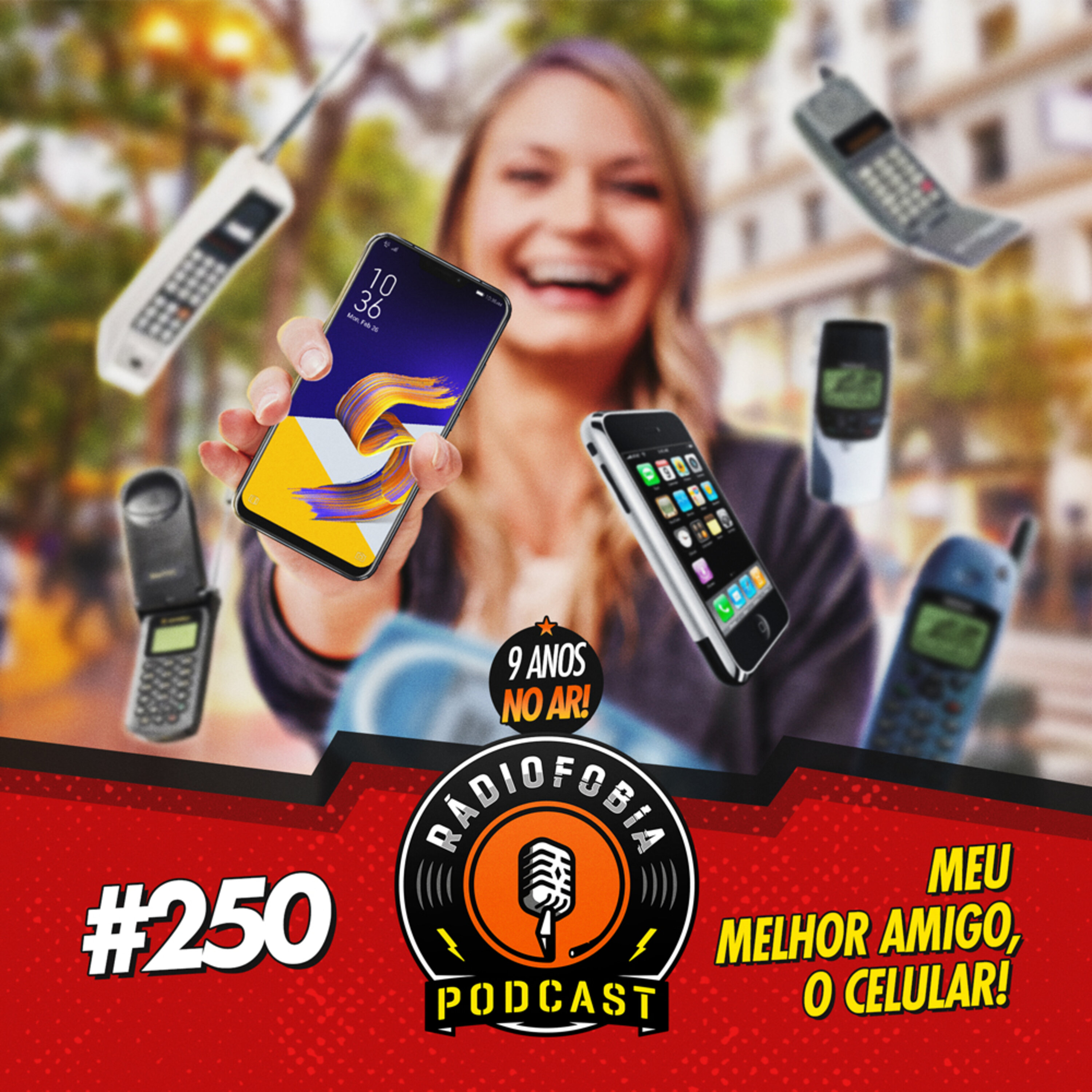 RADIOFOBIA 250 – Meu melhor amigo, o celular!