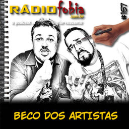 RADIOFOBIA 157 – Beco dos Artistas
