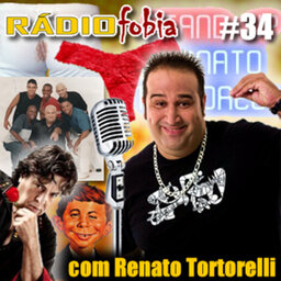 RADIOFOBIA 34 – com Renato Tortorelli