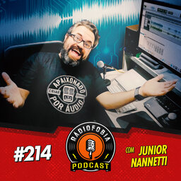 RADIOFOBIA 214 – com Junior Nannetti