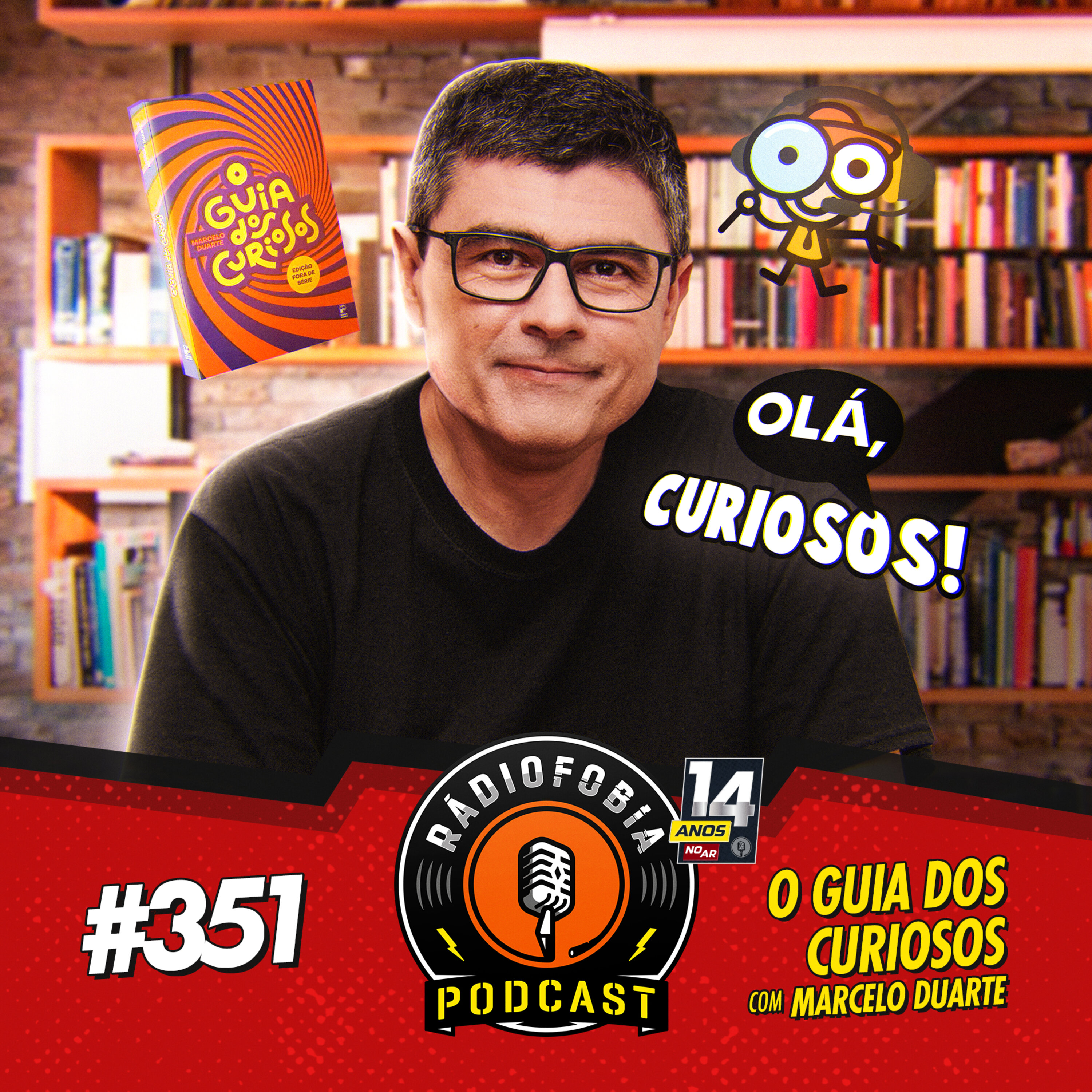 RADIOFOBIA 351 - O Guia dos Curiosos, com Marcelo Duarte