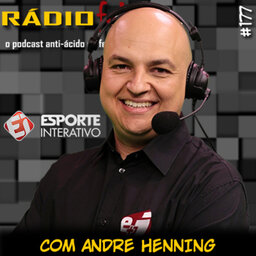 RADIOFOBIA 177 – com Andre Henning