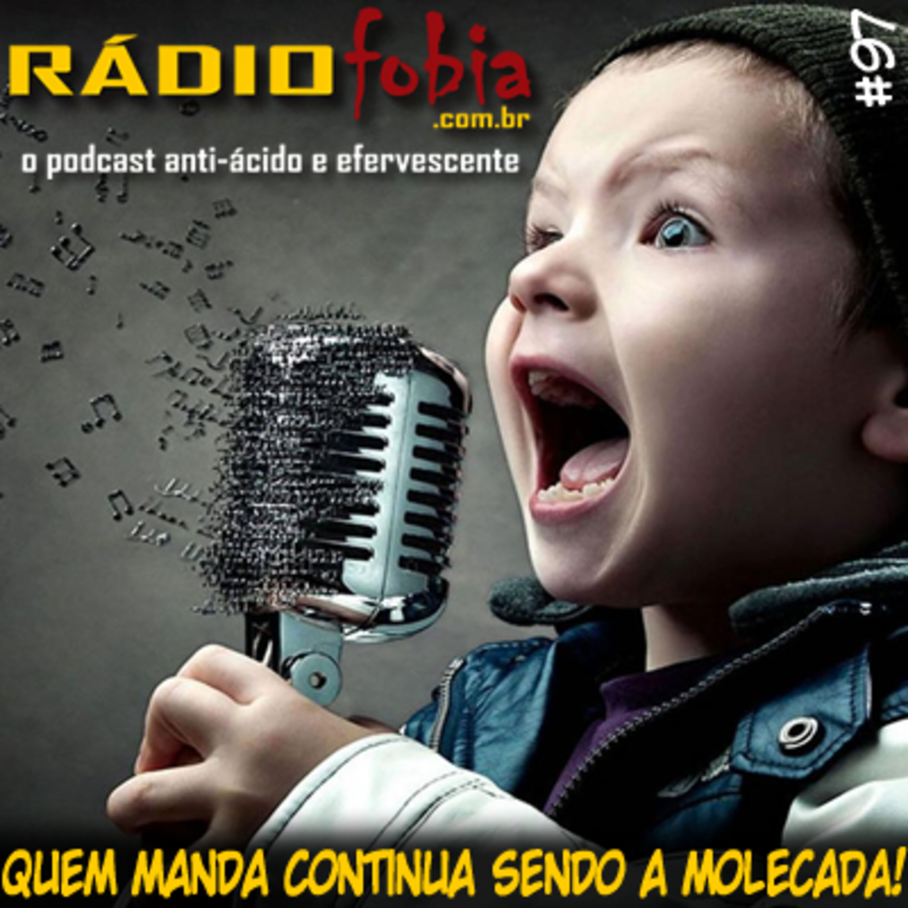 RADIOFOBIA 97 - Quem manda continua sendo a molecada!