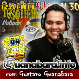 RADIOFOBIA 30 – com Gustavo Guanabara