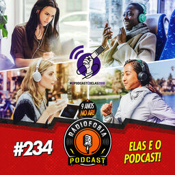 RADIOFOBIA 234 – Elas e o Podcast!