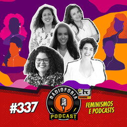 RADIOFOBIA 337 - Feminismos e podcasts