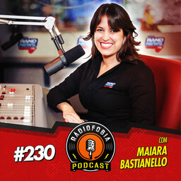 RADIOFOBIA 230 – com Maiara Bastianello