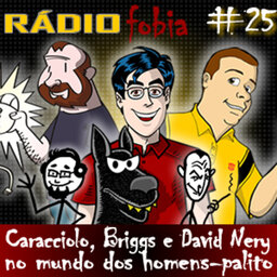 RADIOFOBIA 25 – Caracciolo, Briggs e David Nery