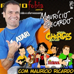 RADIOFOBIA 75 – com Maurício Ricardo