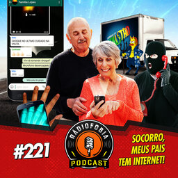 RADIOFOBIA 221 – Socorro, meus pais tem internet!