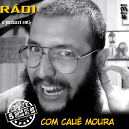 RADIOFOBIA 131 – com Cauê Moura