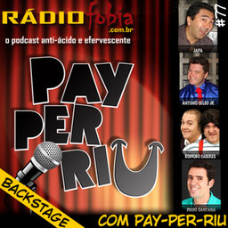 RADIOFOBIA 77 – BACKSTAGE com Pay-per-Riu!