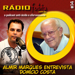 RADIOFOBIA – Almir Marques Entrevista #14 – Domício Costa