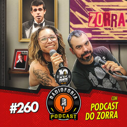 RADIOFOBIA 260 – com Podcast do Zorra