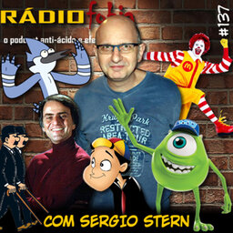 RADIOFOBIA 137 – com Sergio Stern