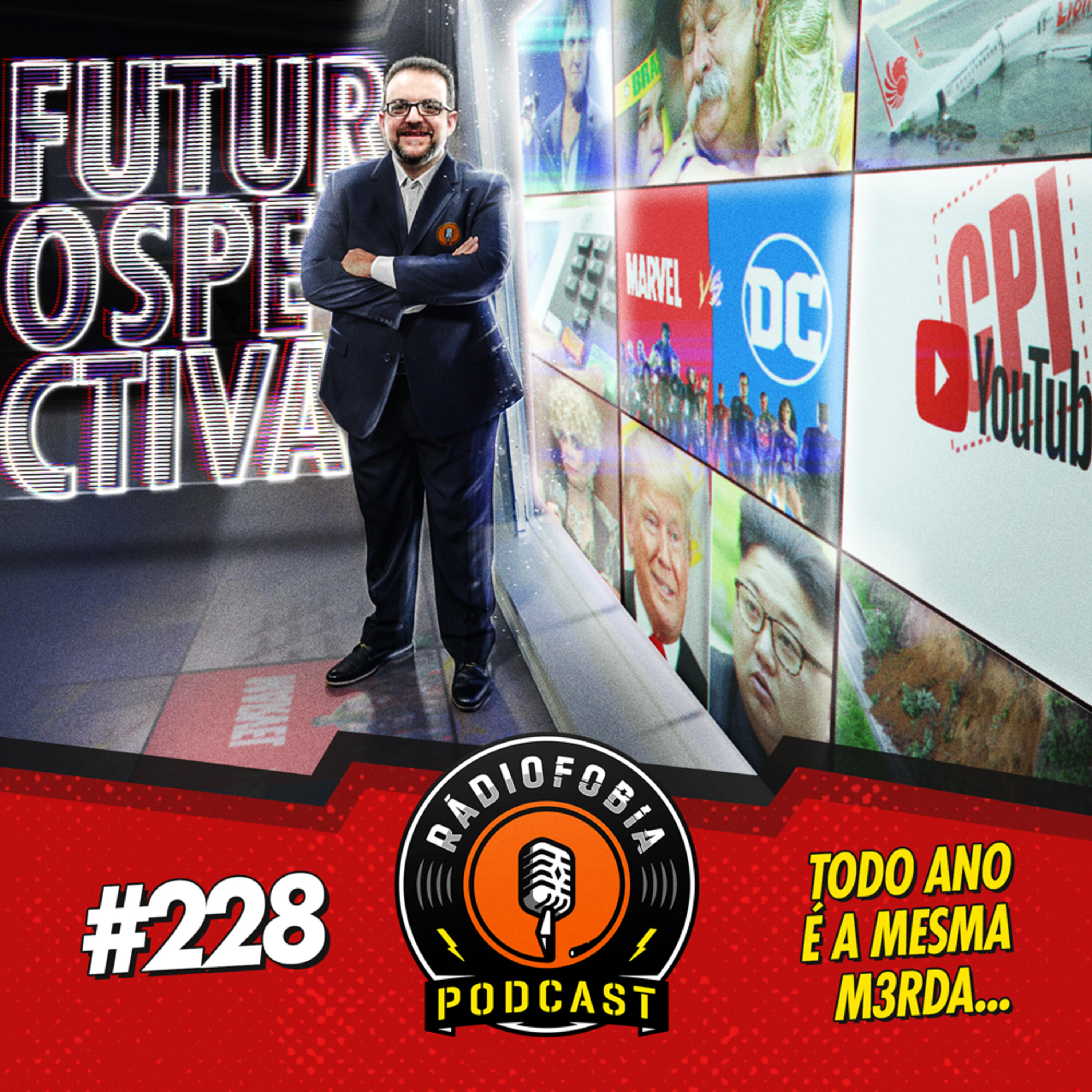 RADIOFOBIA 228 – Todo ano é a mesma m3rda…