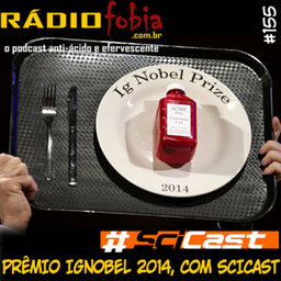 RADIOFOBIA 155 – Prêmio IgNobel 2014, com SciCast