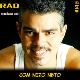RADIOFOBIA 146 – com Nizo Neto