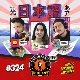 RADIOFOBIA 324 - Vamos aprender japonês?