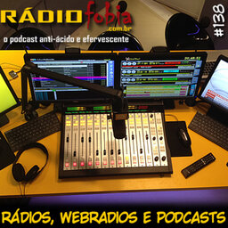 RADIOFOBIA 138 – Rádios, webradios e podcasts
