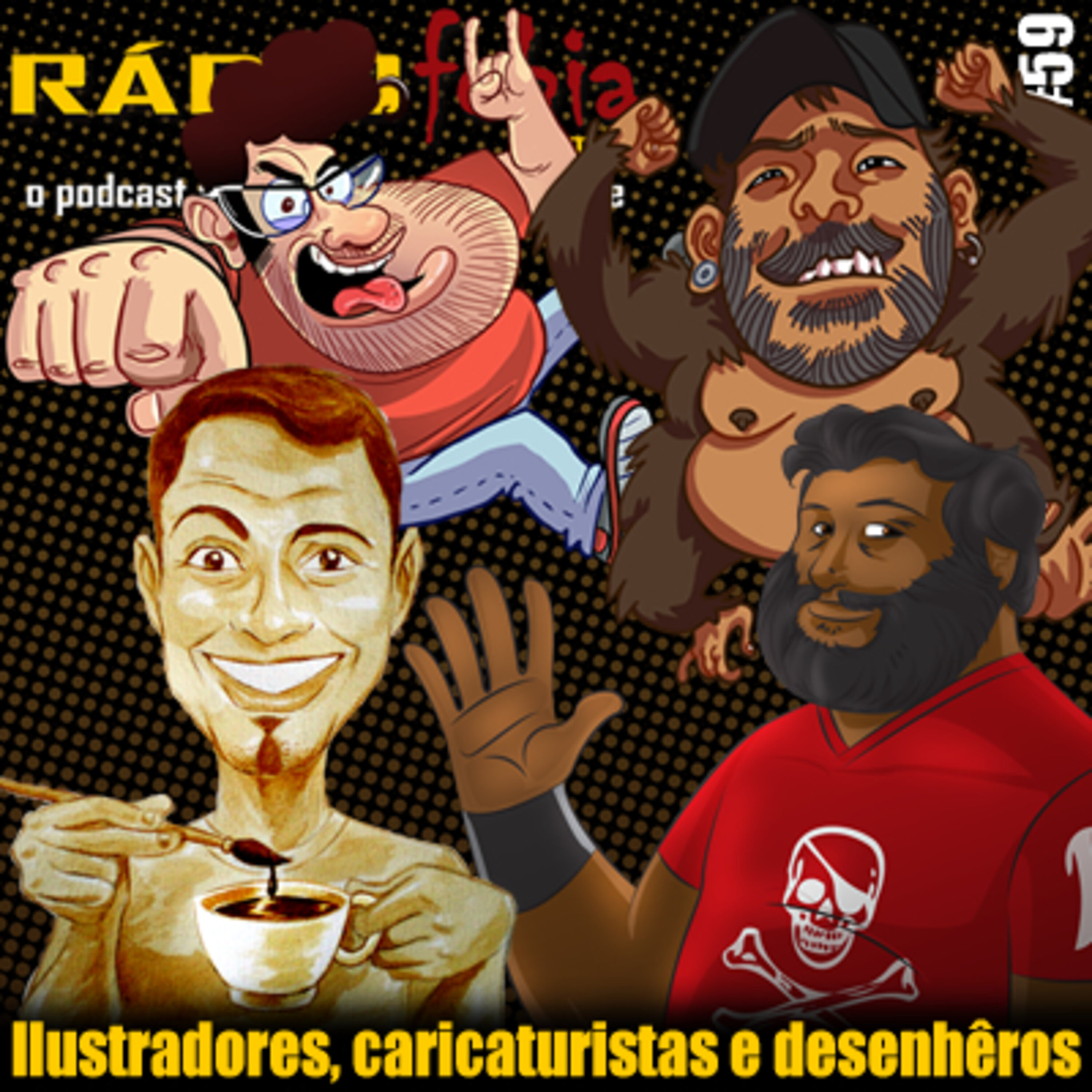 RADIOFOBIA 59 - Ilustradores, Caricaturistas e Desenhêros