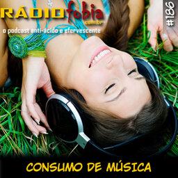 RADIOFOBIA 186 – Consumo de Música