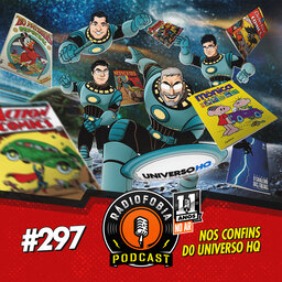 RADIOFOBIA 297 - Nos Confins do Universo HQ