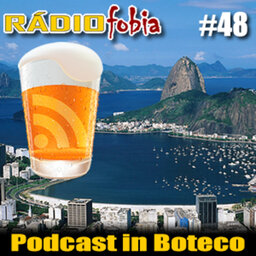 RADIOFOBIA 48 – Podcast in Boteco
