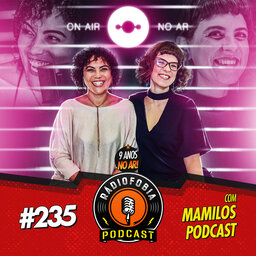 RADIOFOBIA 235 – com Mamilos Podcast