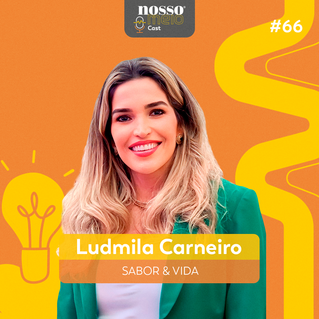 Nosso Meio Cast #66 - A gestão de uma marca com foco na saúde