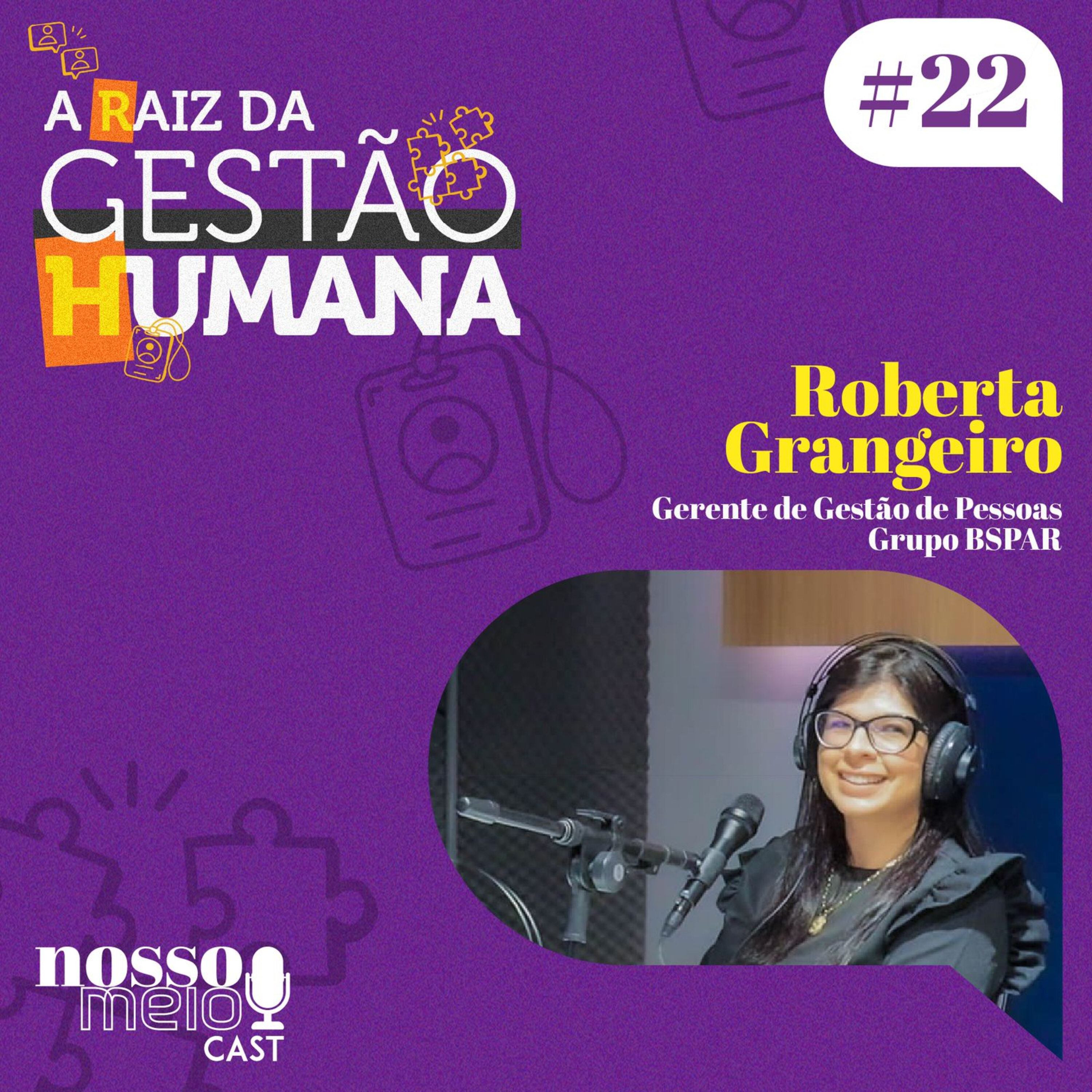 Nosso Meio Cast #22 - A Raiz da gestão Humana: o papel do RH nas organizações