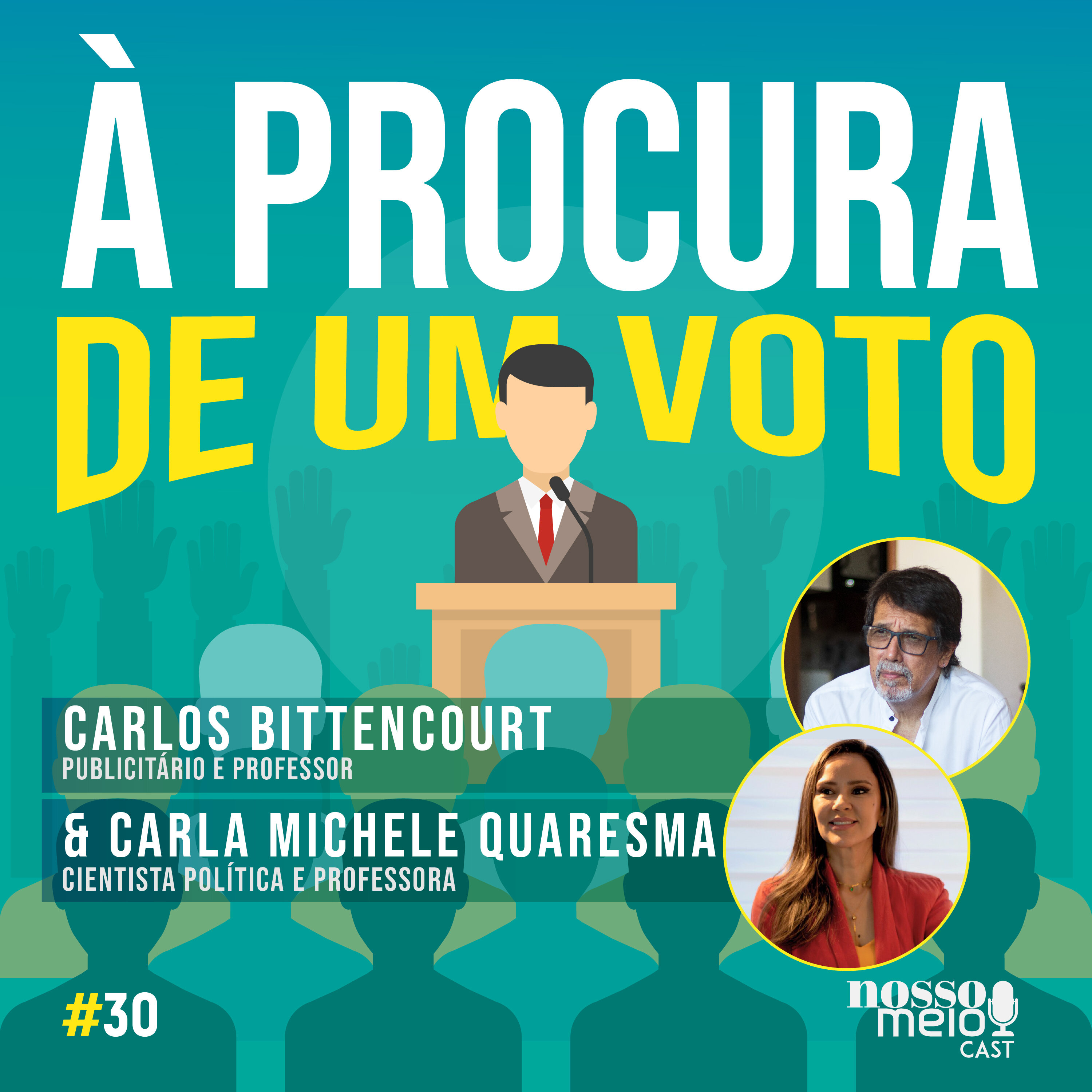 Nosso Meio Cast #30 - À procura de um voto: entendendo o marketing político