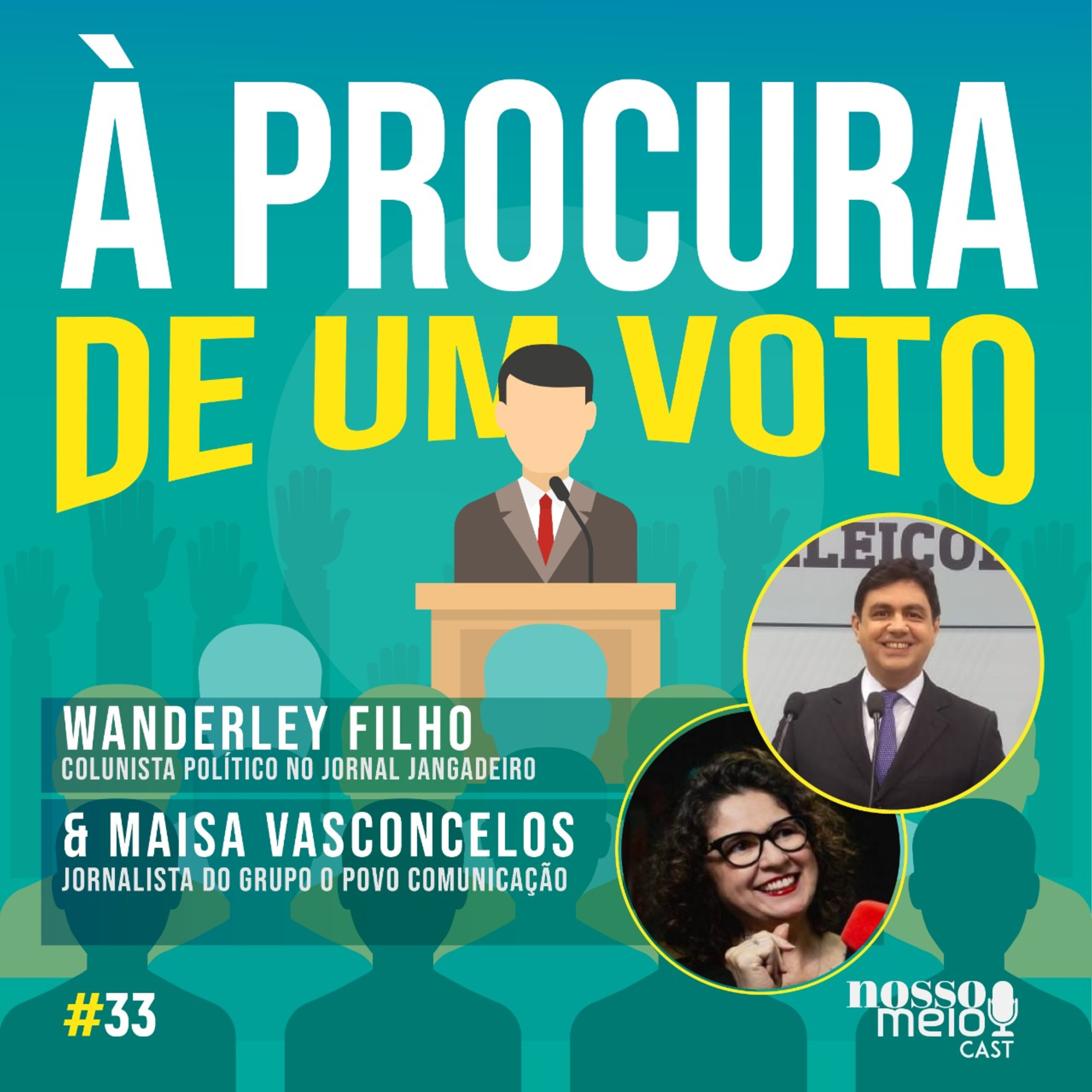Nosso Meio Cast #33 - À procura de um voto: ser jornalista e a política