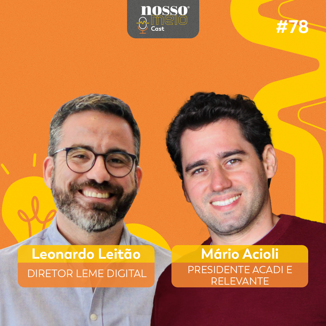 Nosso Meio Cast #78 - Prêmio ACADi: cases do mercado