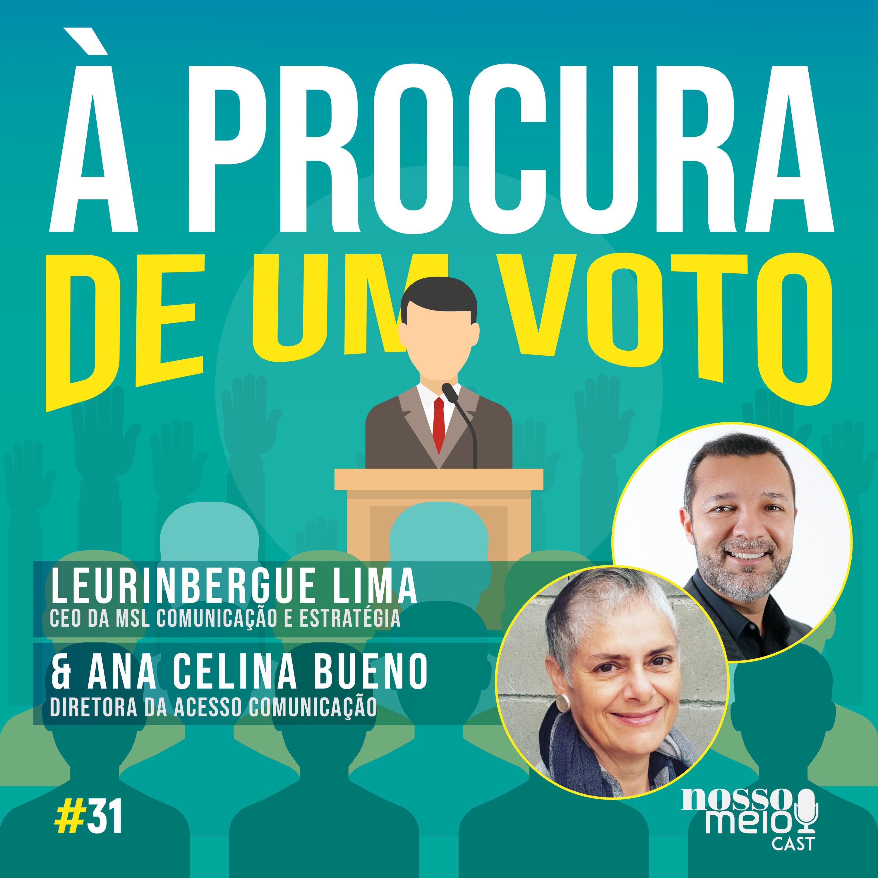 Nosso Meio  Cast #31 - À procura de um voto: as ações do marketing político