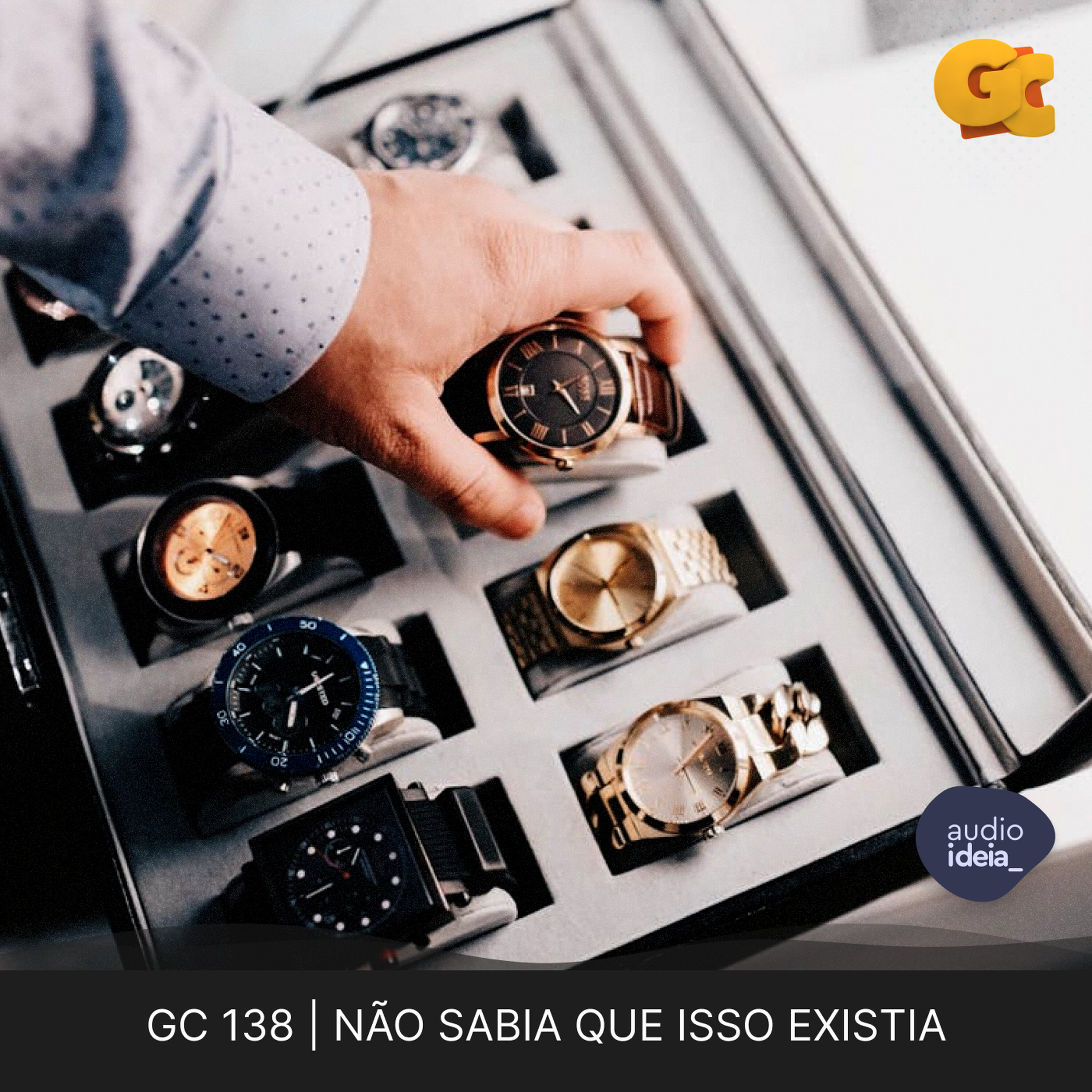 GC 138 | NÃO SABIA QUE ISSO EXISTIA