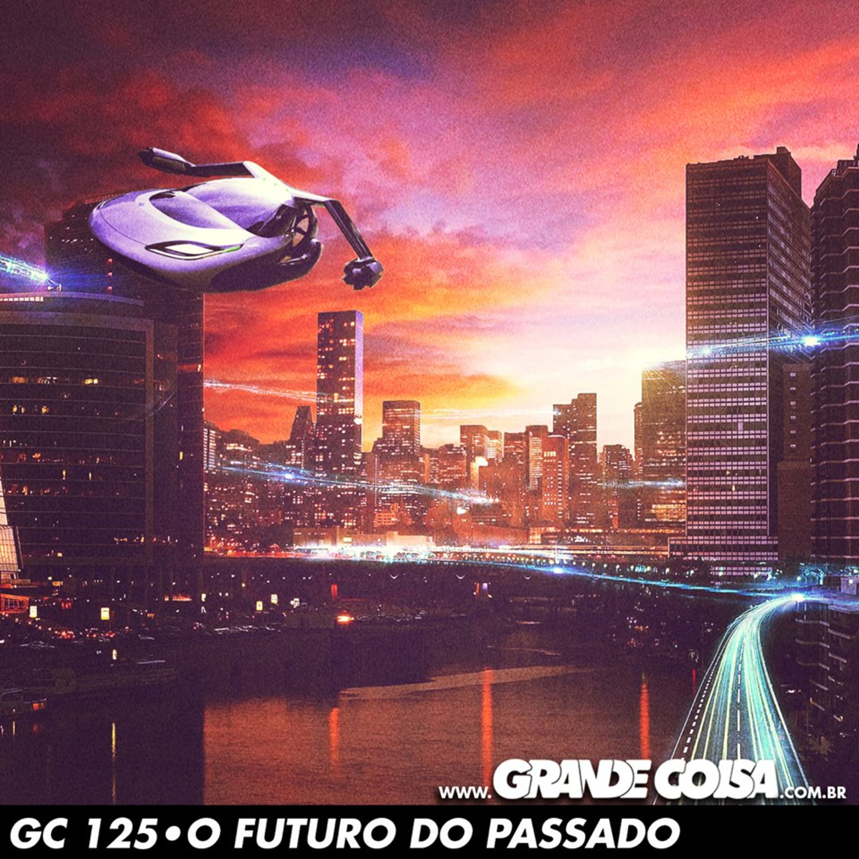 GC 125 | O FUTURO DO PASSADO