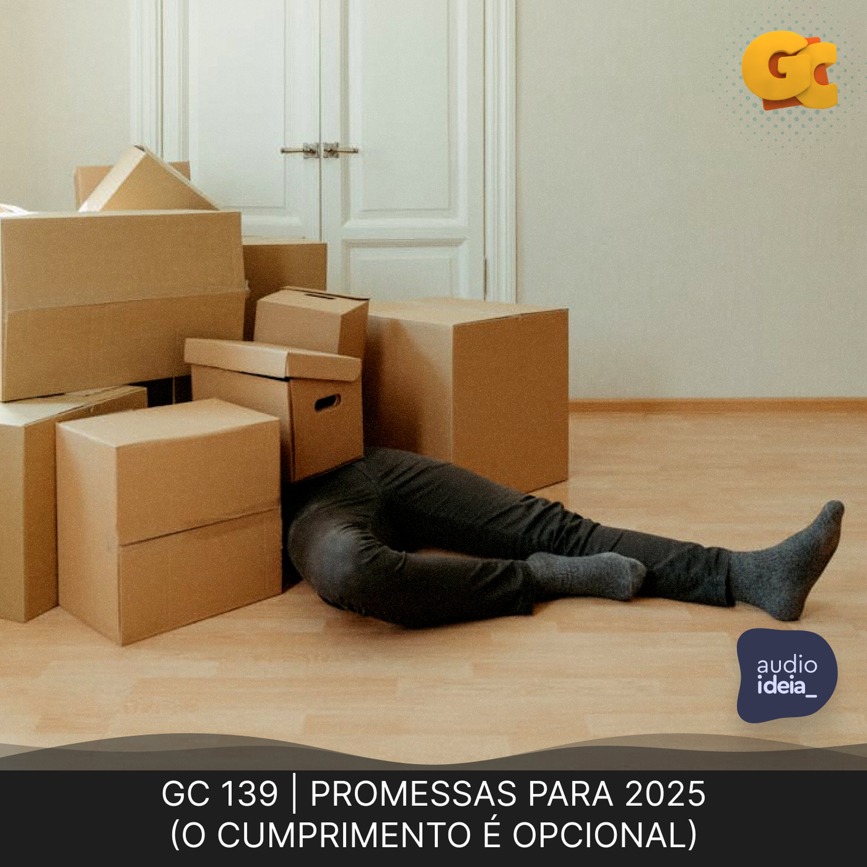 GC 139 | PROMESSAS PARA 2025 (QUE NÃO VAMOS CUMPRIR)