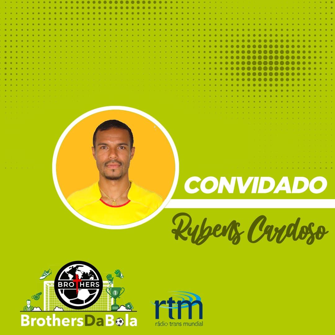 Convidado: Rubens Cardoso, ex-lateral esquerdo