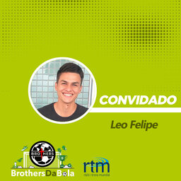 Convidado: Léo Felipe