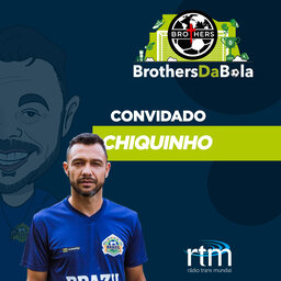 Convidado: Chiquinho - ex-jogador do Inter/RS, Palmeiras e Treinador da ONG BrazilFootballClub