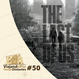 #50 - The Last of Us: no divã em pleno fim do mundo