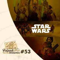 #53 - Universo Star Wars: para além dos filmes e dos Skywalker