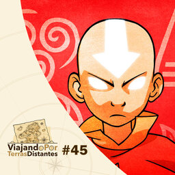 #45 - Avatar: A Lenda de Aang, com equilíbrio